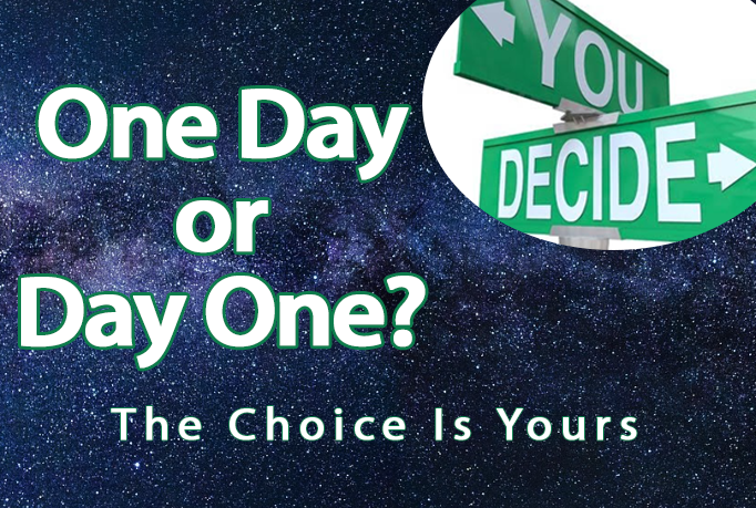 one day or day one